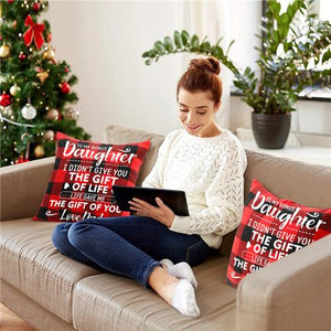 Dad To Daughter - I Didn't Give You The Gift Of Life - Pillow Case