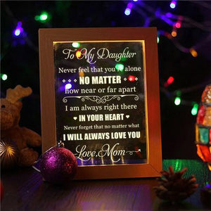 Mom To Daughter - I Will Always Love You - Frame Lamp