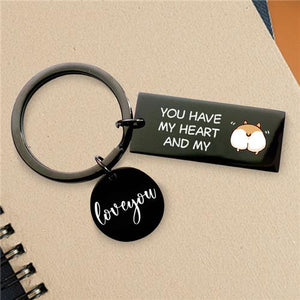 You Have My Heart And My 🙈 - Keychain