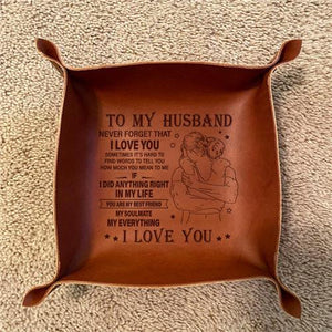 To My Husband - Never Forget That I Love You - Leather Valet Tray