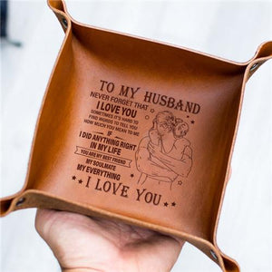 To My Husband - Never Forget That I Love You - Leather Valet Tray