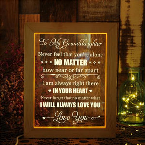 To My Granddaughter - I Will Always Love You - Frame Lamp