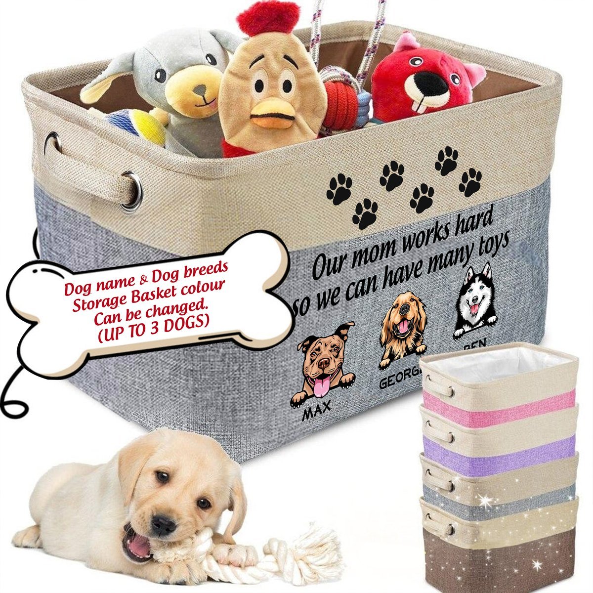 Personalized Dog Storage Basket- My mom/mum/dad works hard so I can have many toys